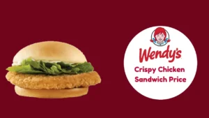 Wendy's Crispy Chicken Sandwich Price