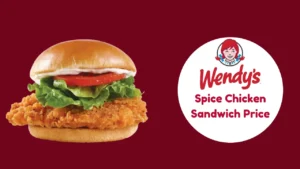 Wendy’s Spicy Chicken Sandwich Price