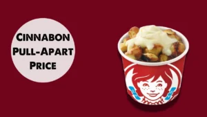 Wendy’s Cinnabon Pull Apart Price