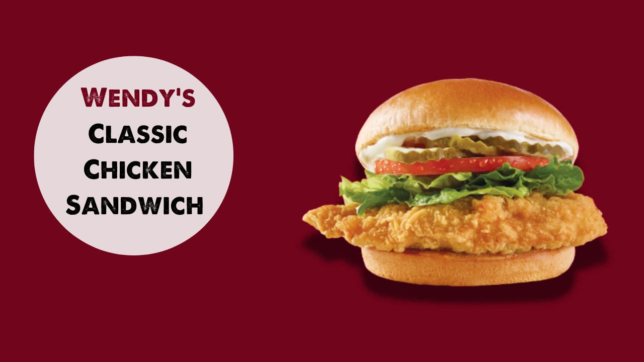 Wendy’s Classic Chicken Sandwich